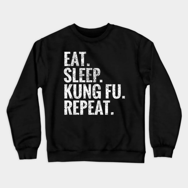 Eat Sleep Kung Fu Repeat Crewneck Sweatshirt by TeeLogic